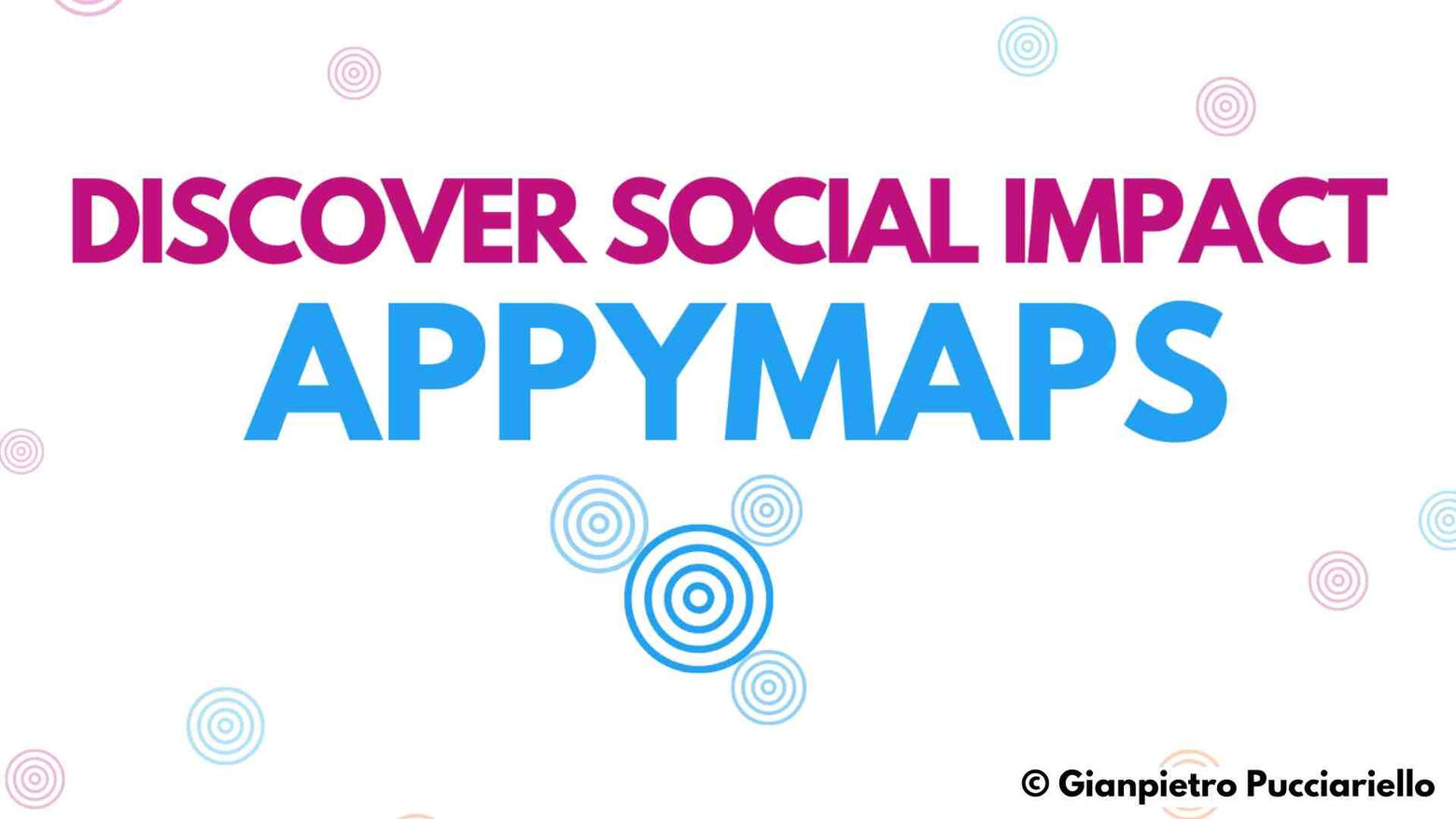 AppyMaps, Gianpietro Pucciariello, Discover Social Impact, Social Impact Maps, Social Impact Apps, Social Impact Tours AppyMaps, Gianpietro Pucciariello, Discover Social Impact, Social Impact Maps, Social Impact Apps, Social Impact Tours